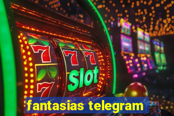 fantasias telegram